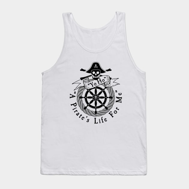 Pirate Series: Yo Ho. A Pirate's Life for Me (Black Graphic) Tank Top by Jarecrow 